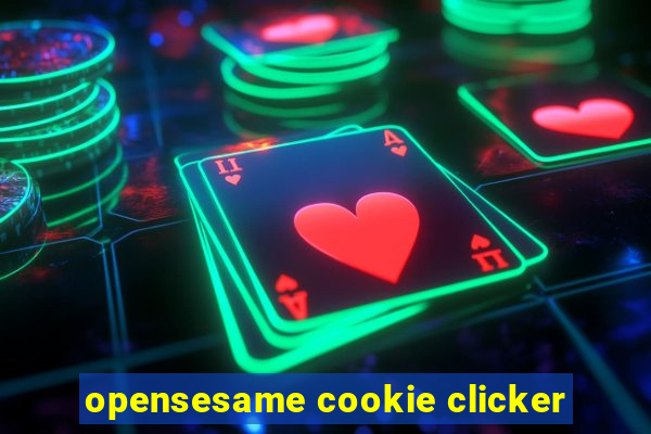 opensesame cookie clicker